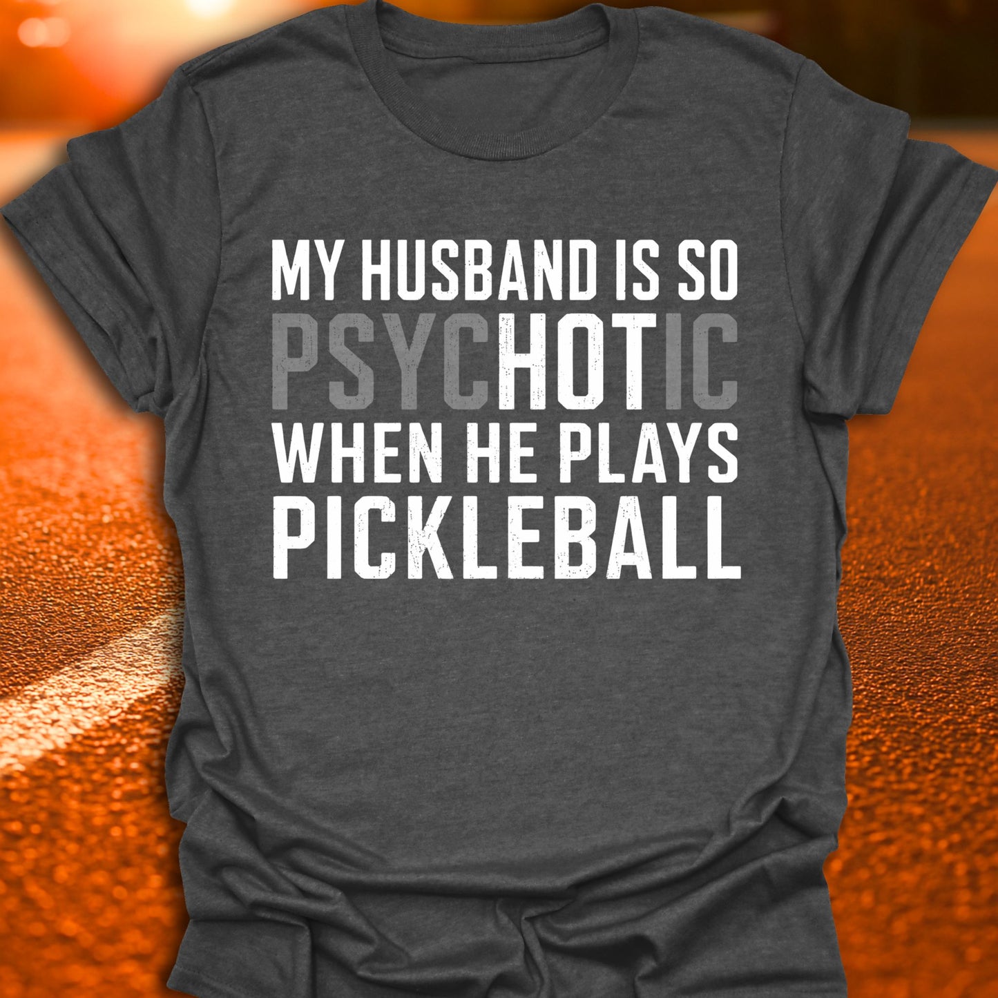 My Husband Is Hot Pickleball T-Shirt