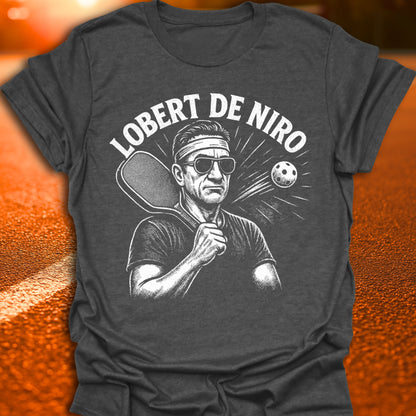 Lobert De Niro Pickleball T-Shirt