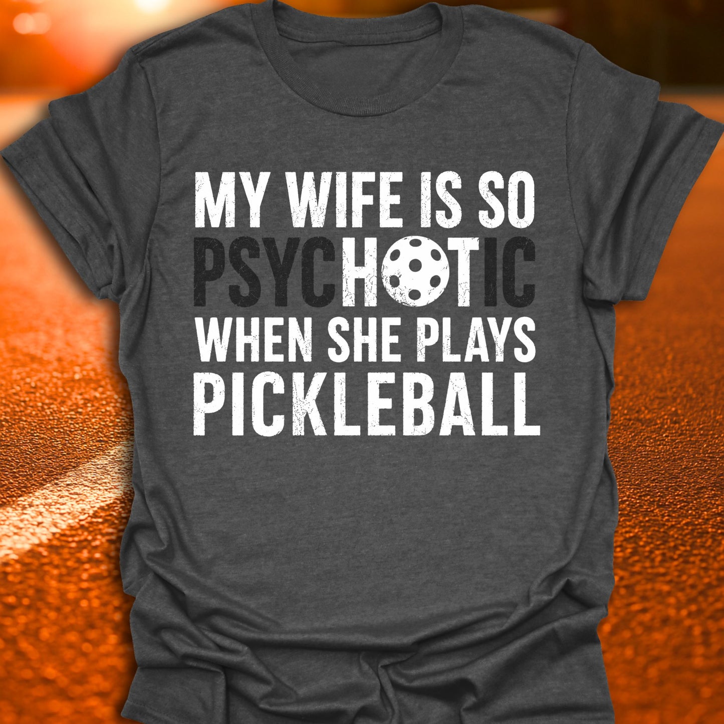 My Wife Is Hot Pickleball T-Shirt