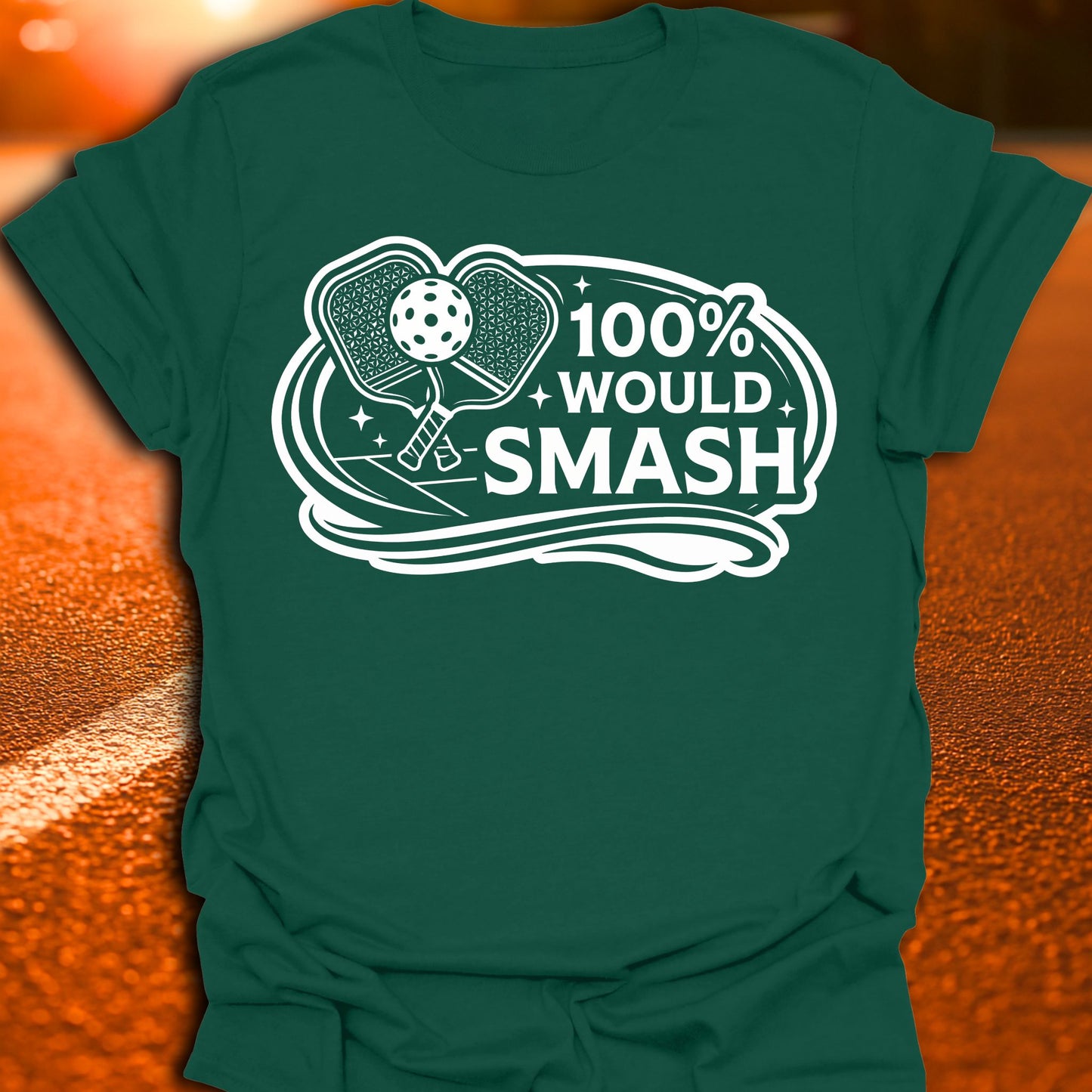 100% Would Smash Pickleball T-Shirt