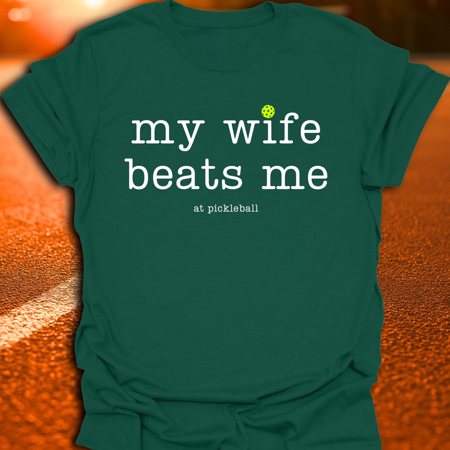 My Wife Beats Me Pickleball T-Shirt