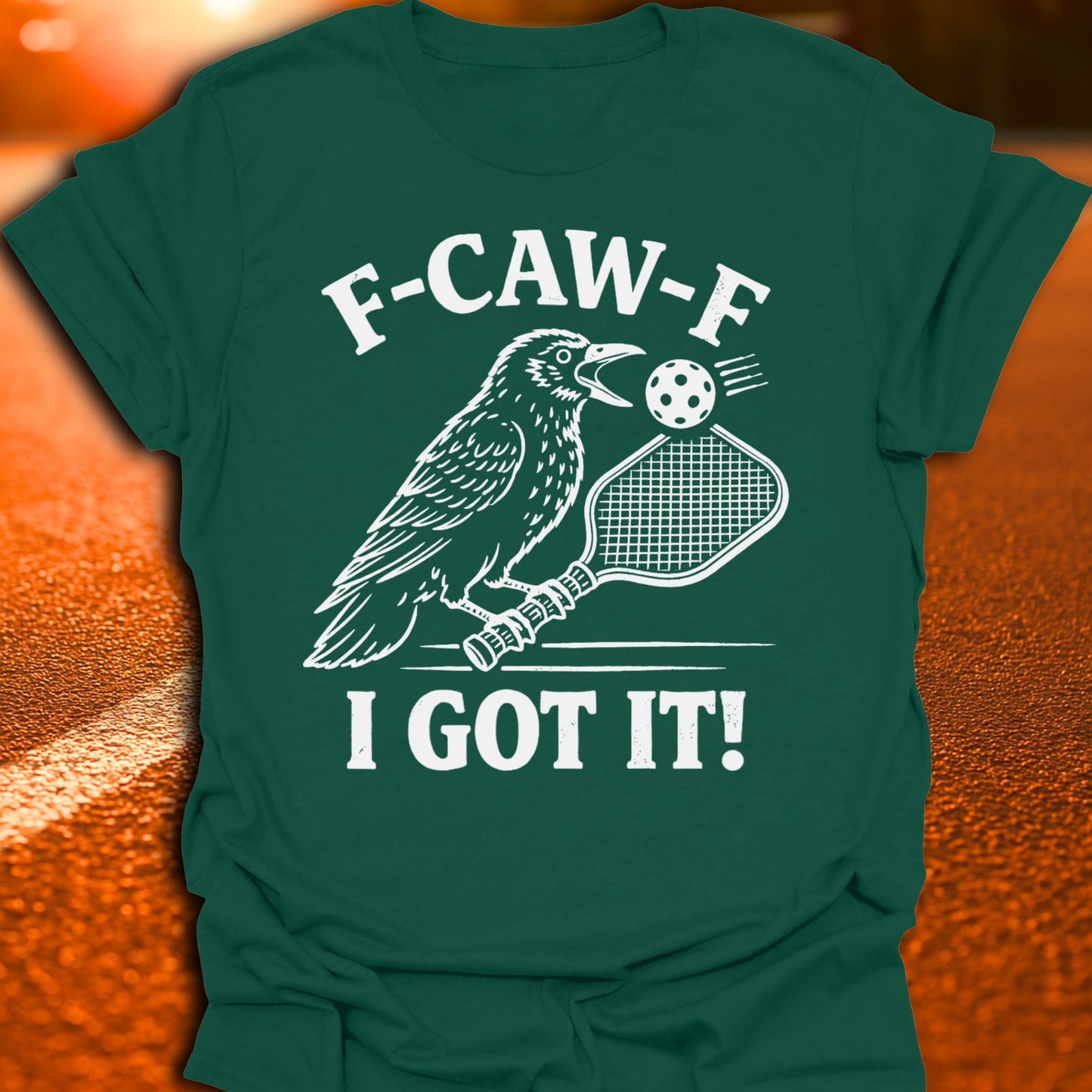 F-CAW-F I Got It Pickleball T-Shirt
