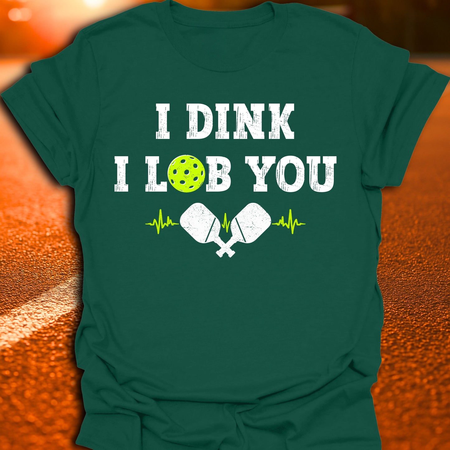I Dink I Lob You Pickleball T-Shirt