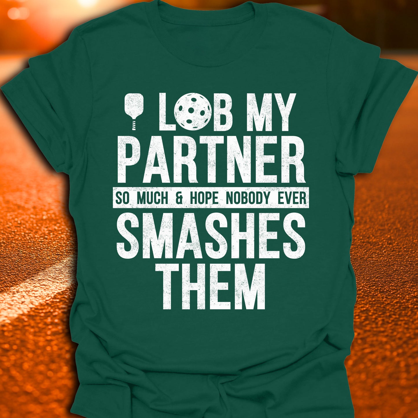I Lob My Partner Pickleball T-Shirt