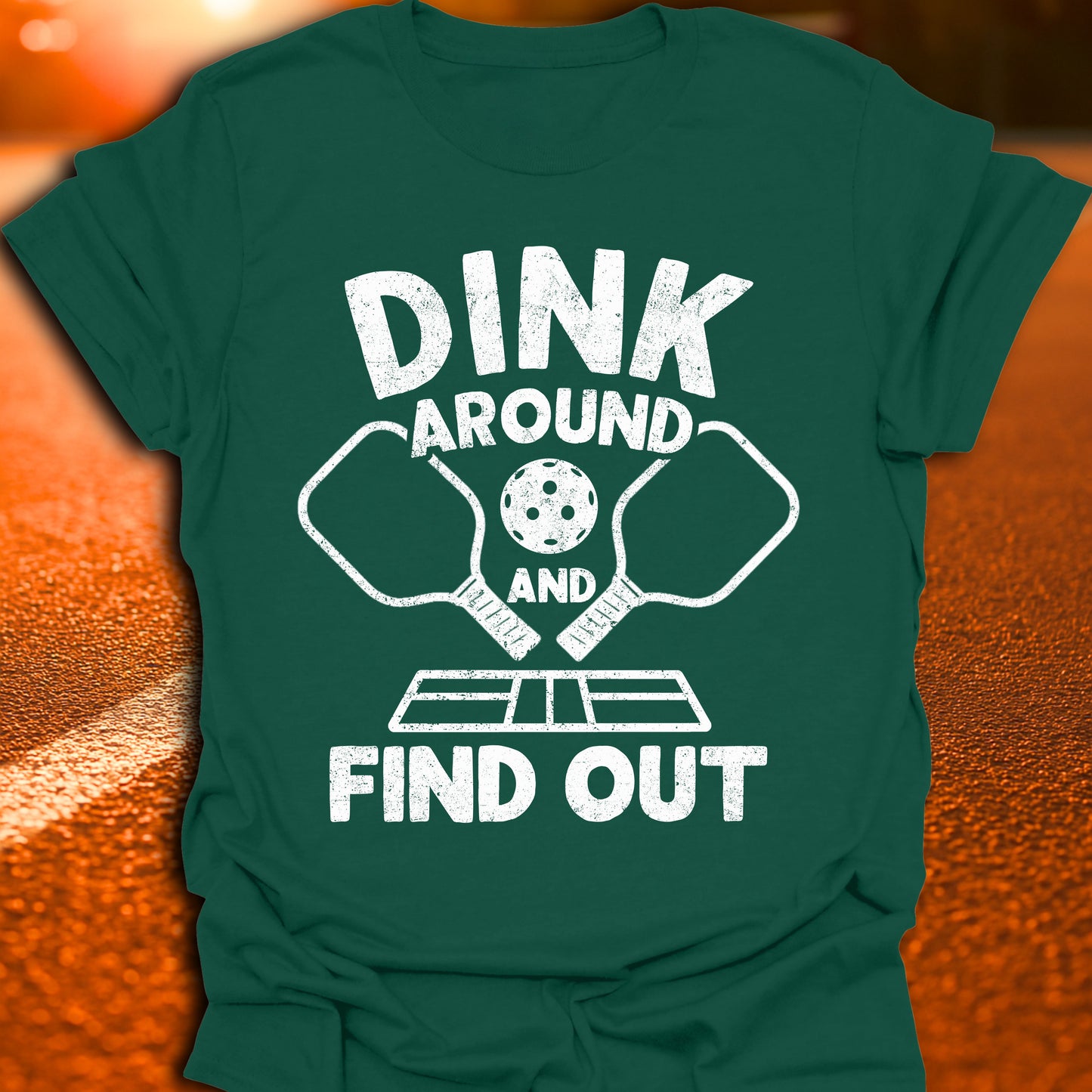 Dink Around And Find Out T-Shirt