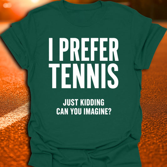 I Prefer Tennis Pickleball T-Shirt
