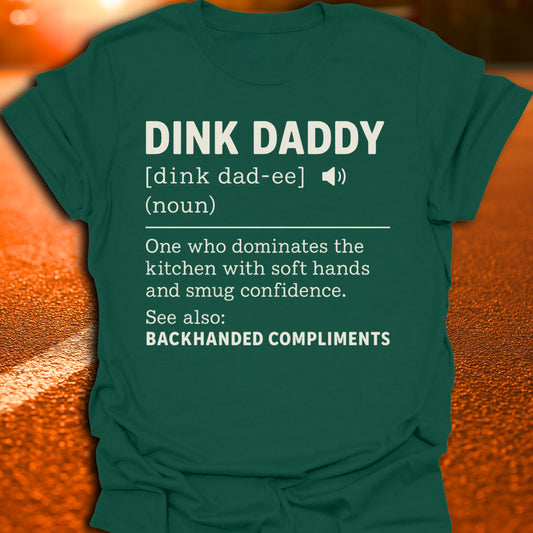 Dink Daddy Definition T-Shirt
