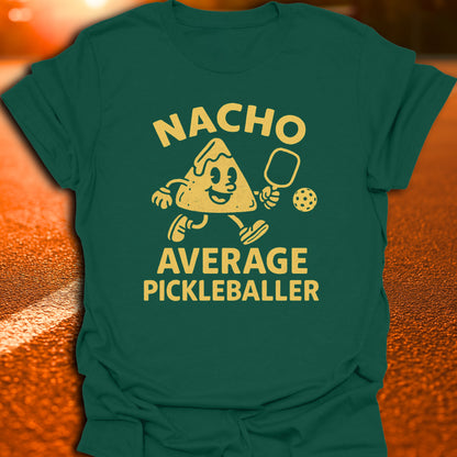 Nacho Average Pickleballer T-Shirt