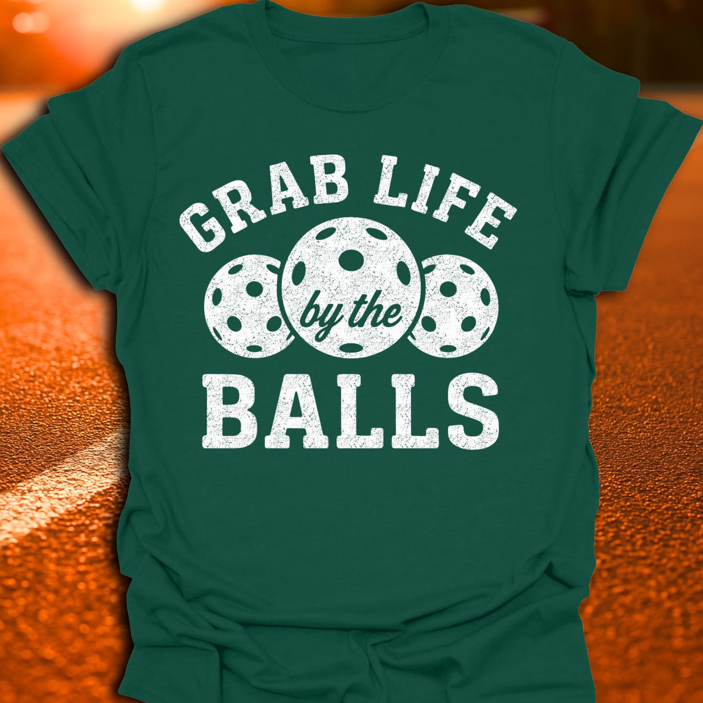 Grab Life By The Balls Pickleball T-Shirt