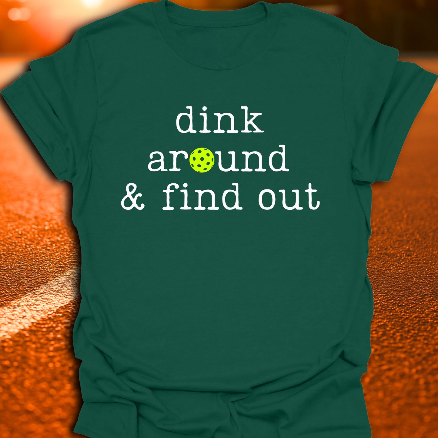 Dink Around & Find Out Pickleball T-Shirt