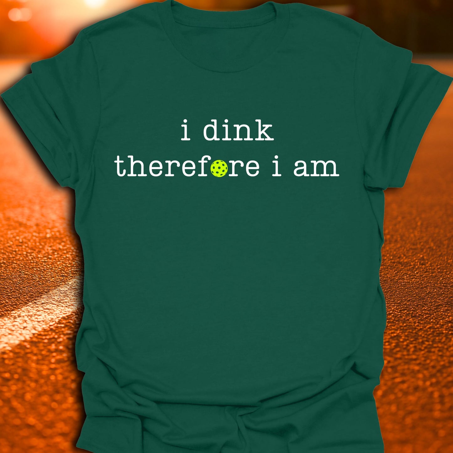 I Dink Therefore I Am Pickleball T-Shirt