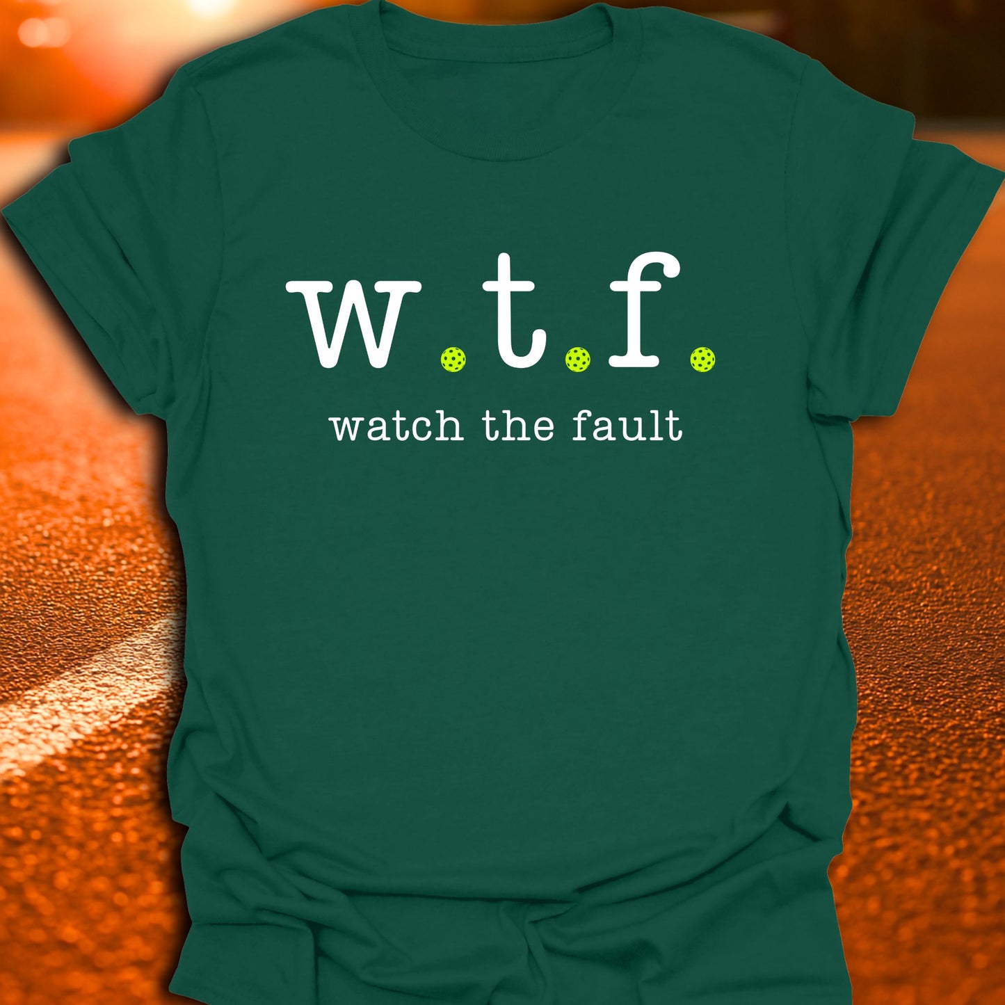 WTF Watch The Fault Pickleball T-Shirt