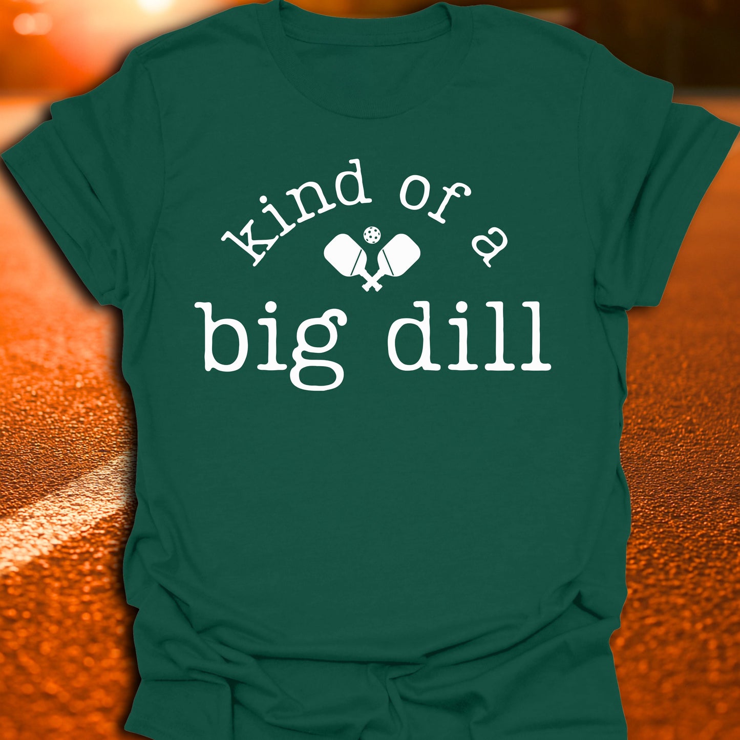 Kind Of A Big Dill Pickleball T-Shirt
