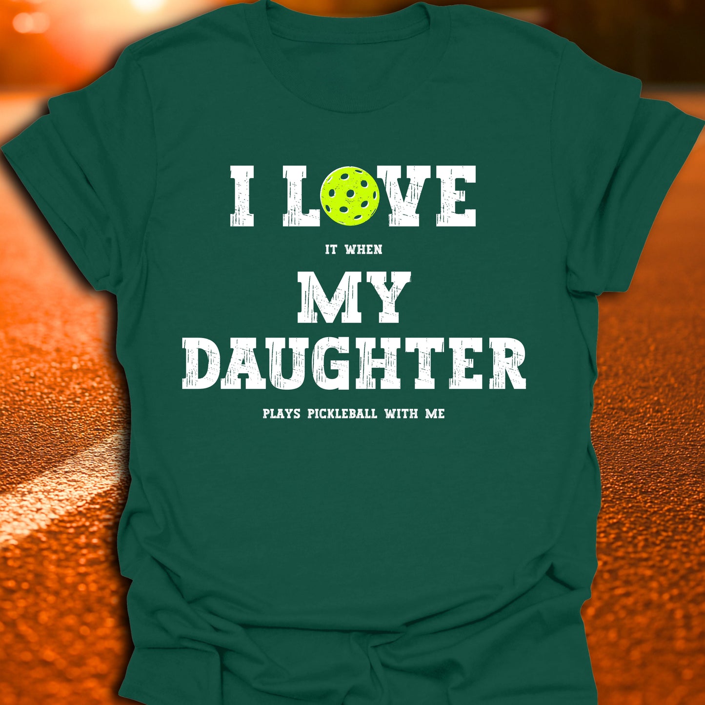 I Love My Daughter Pickleball T-Shirt