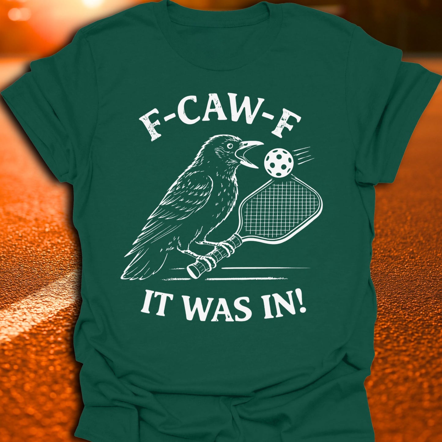 F-CAW-F It Was In Pickleball T-Shirt
