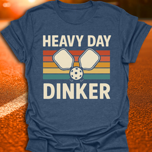 Heavy Day Dinker T-Shirt