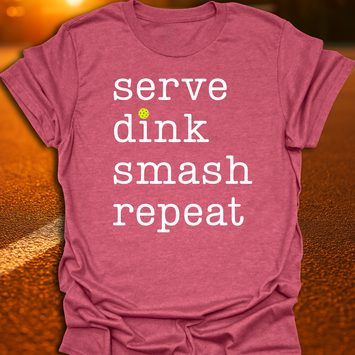 Serve Dink Smash Repeat Pickleball T-Shirt
