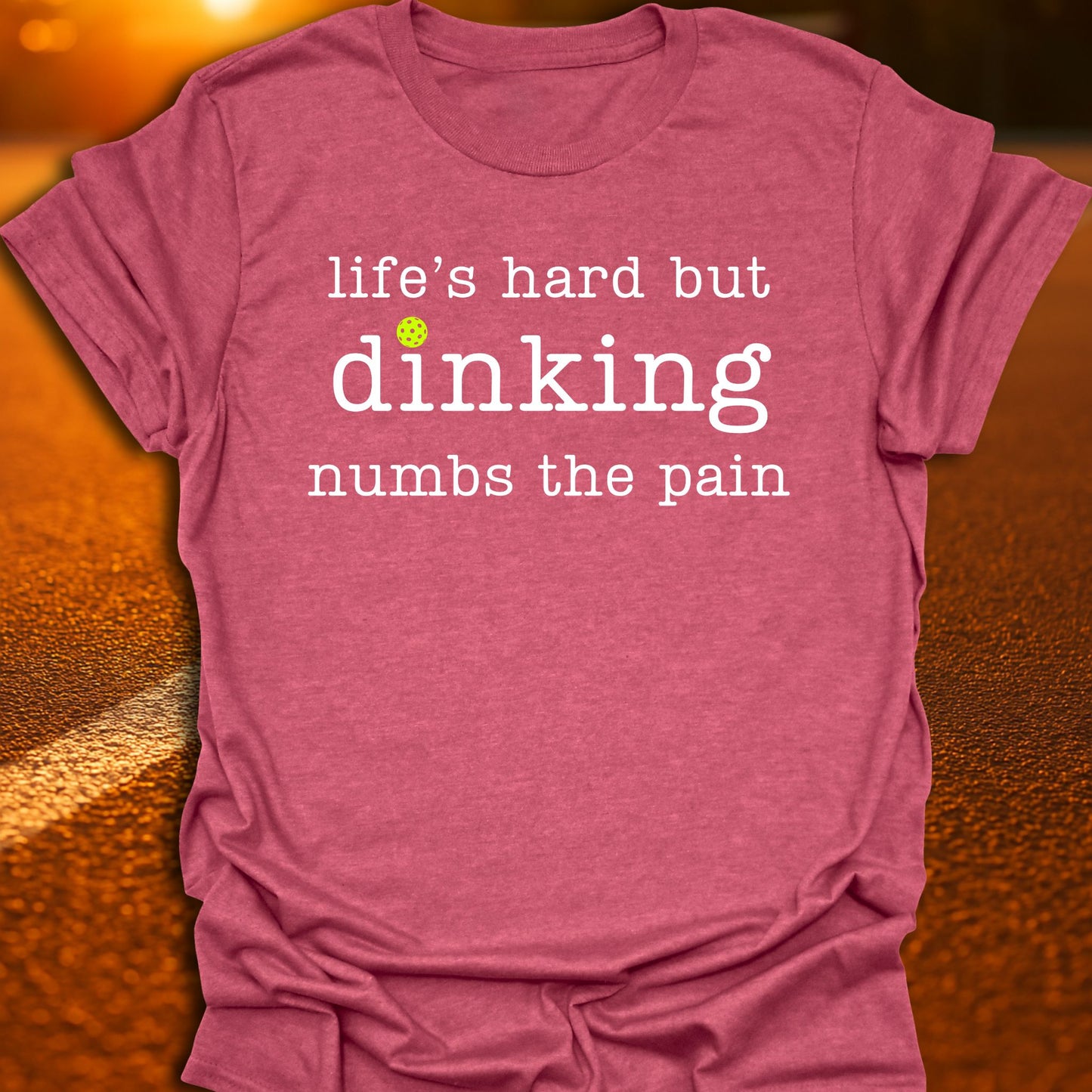 Dinking Numbs The Pain Pickleball T-Shirt