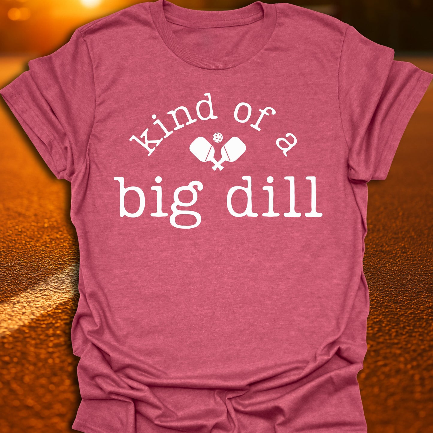 Kind Of A Big Dill Pickleball T-Shirt