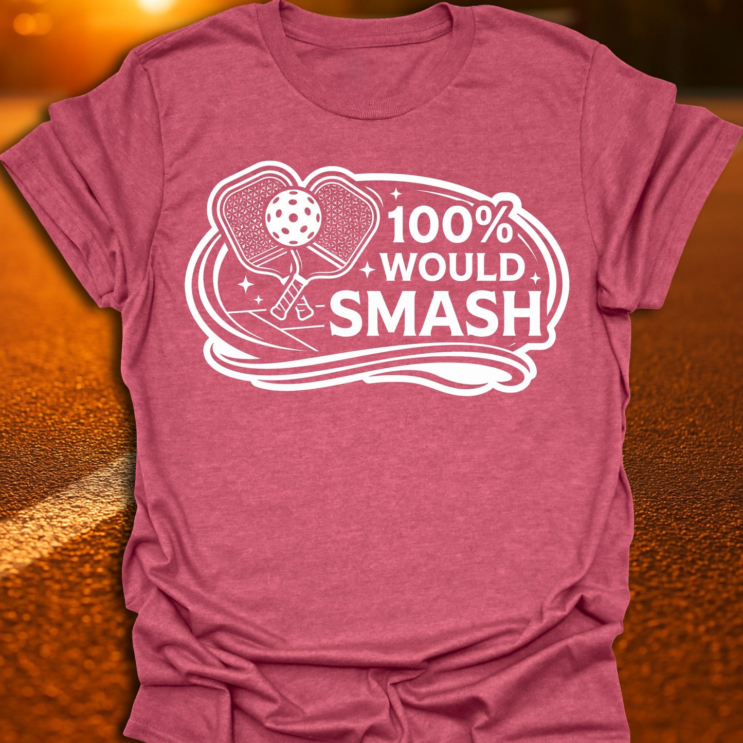 100% Would Smash Pickleball T-Shirt