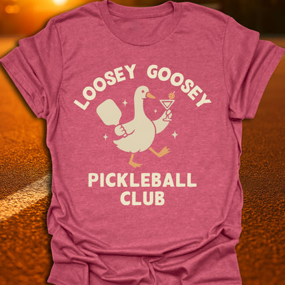 Loosey Goosey Pickleball Club T-shirt