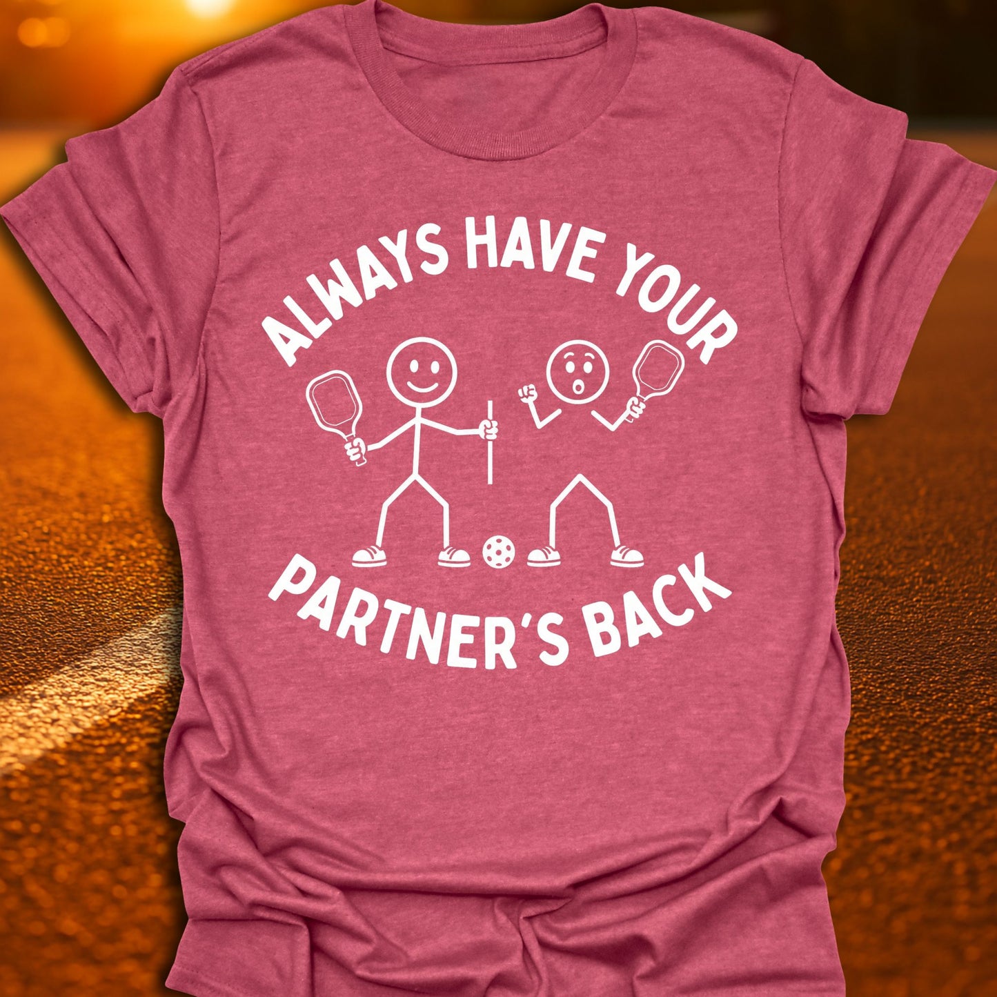 Always Have Your Partner's Back Pickleball T-Shirt