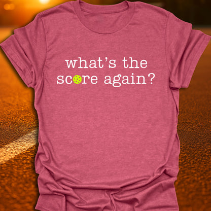 What's The Score Again Pickleball T-Shirt