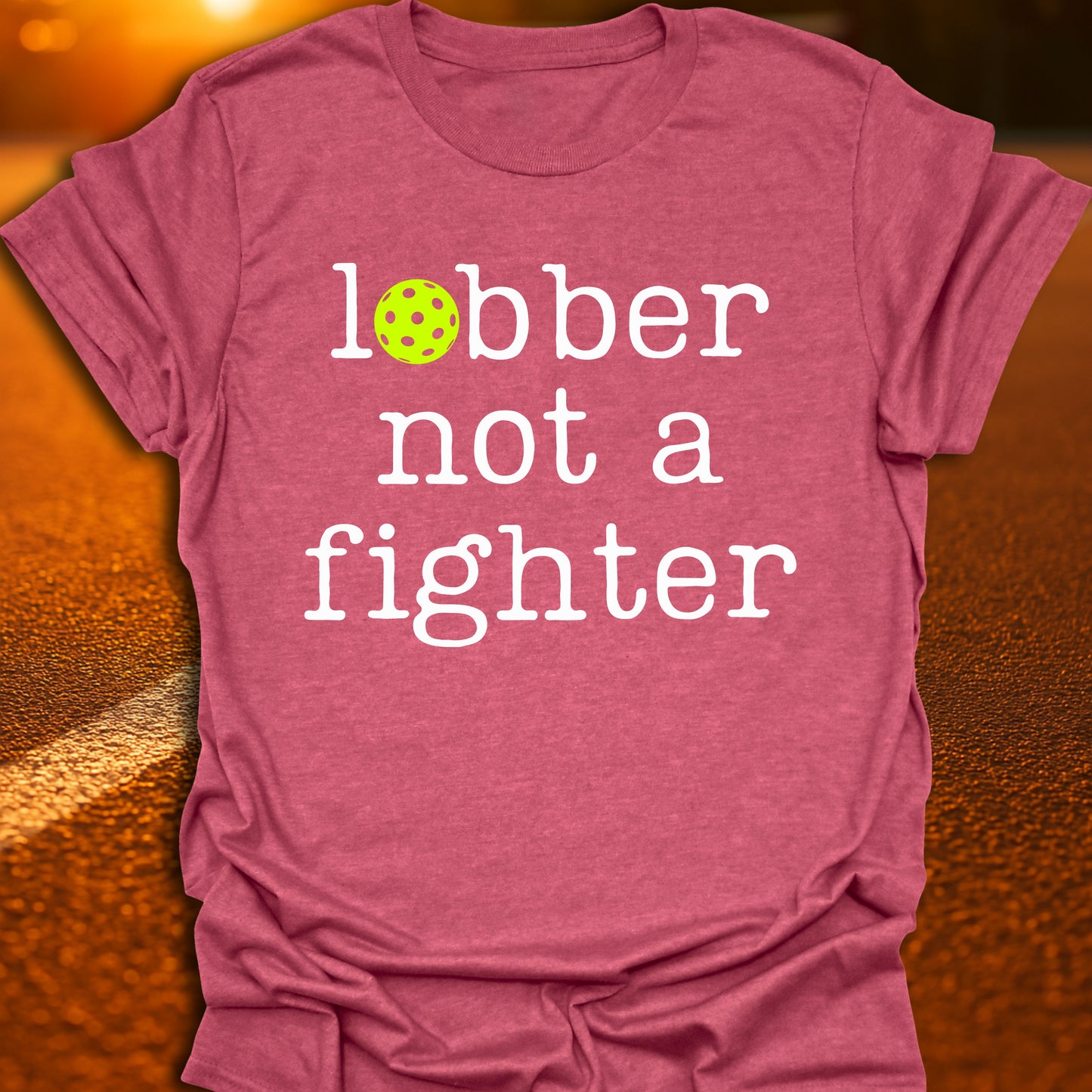 Lobber Not A Fighter Pickleball T-Shirt
