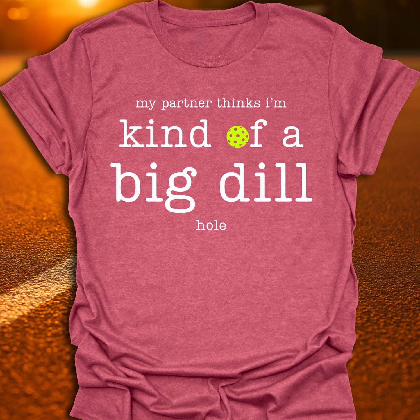 Dill Hole Pickleball T-Shirt