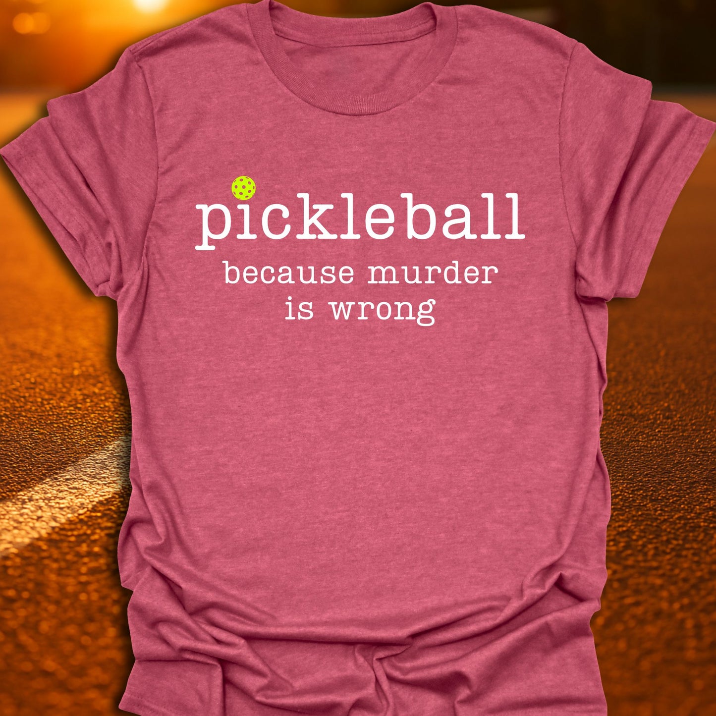 Murder Is Wrong Pickleball T-Shirt