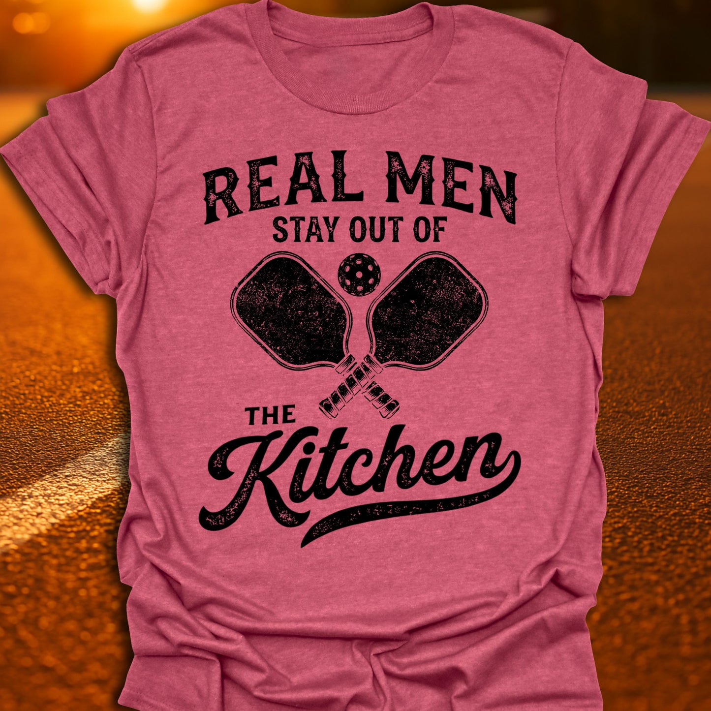Real Men Stay Out Of The Kitchen Pickleball T-Shirt