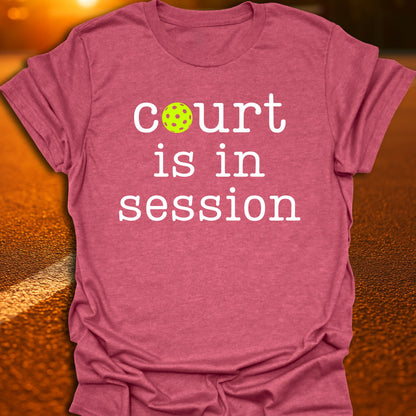 Court Is In Session Pickleball T-Shirt