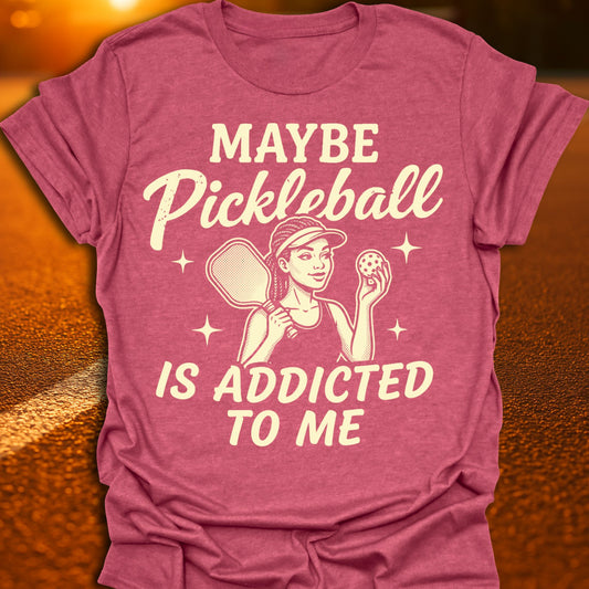 Addicted To Me Pickleball T-Shirt