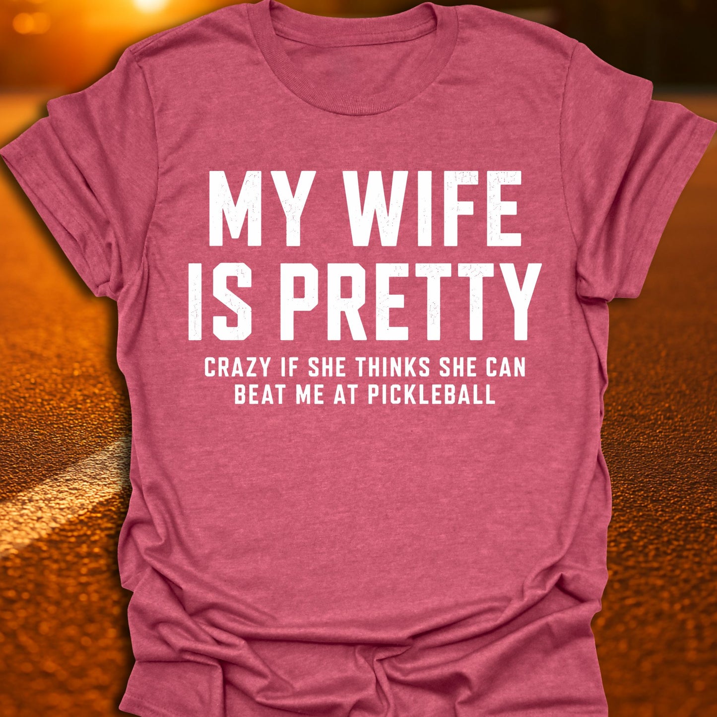 My Wife Is Pretty Pickleball T-Shirt
