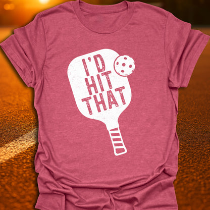 I'd Hit That T-Shirt
