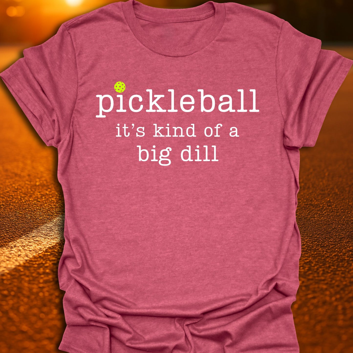 Kind Of A Big Dill Pickleball T-Shirt