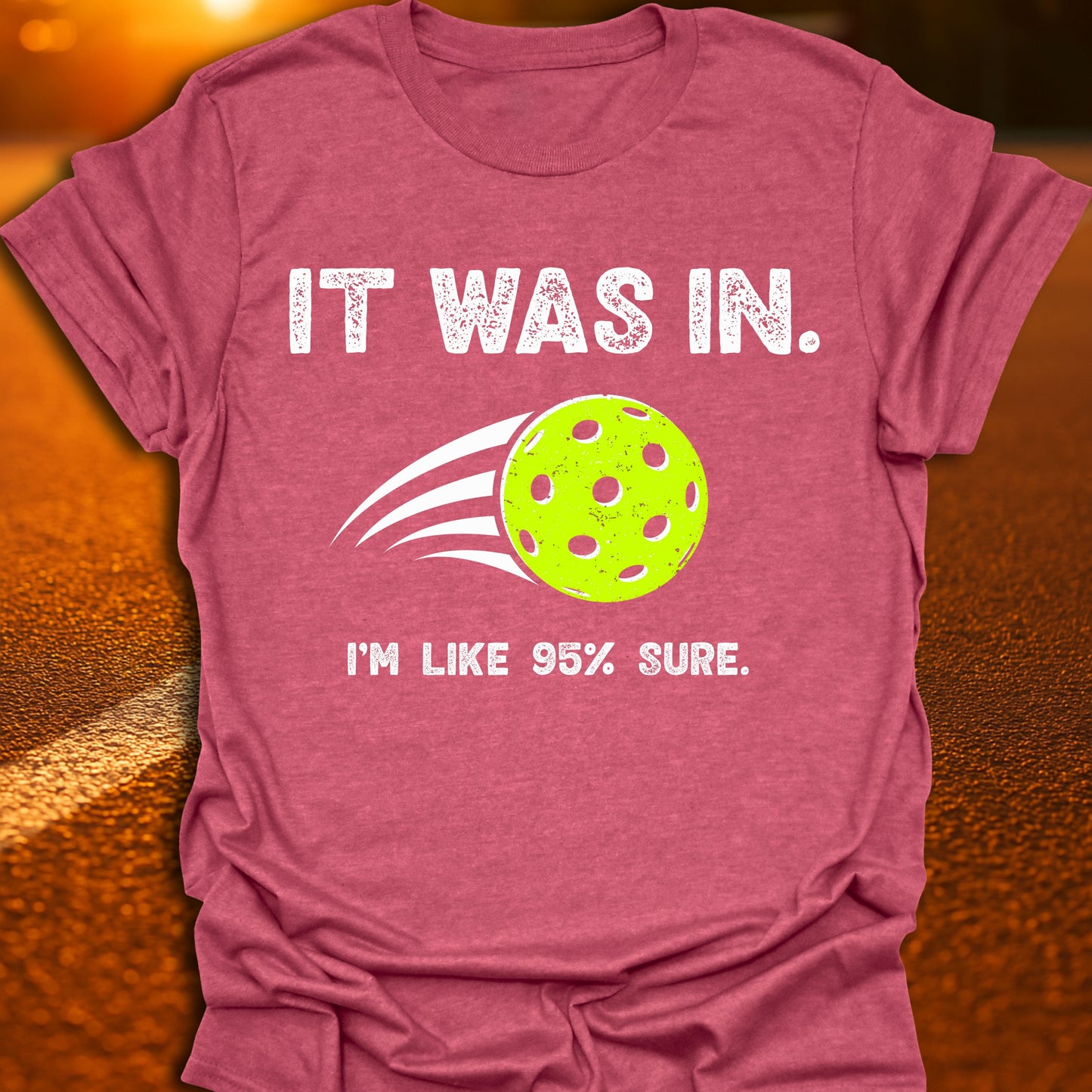 It Was In Pickleball T-Shirt