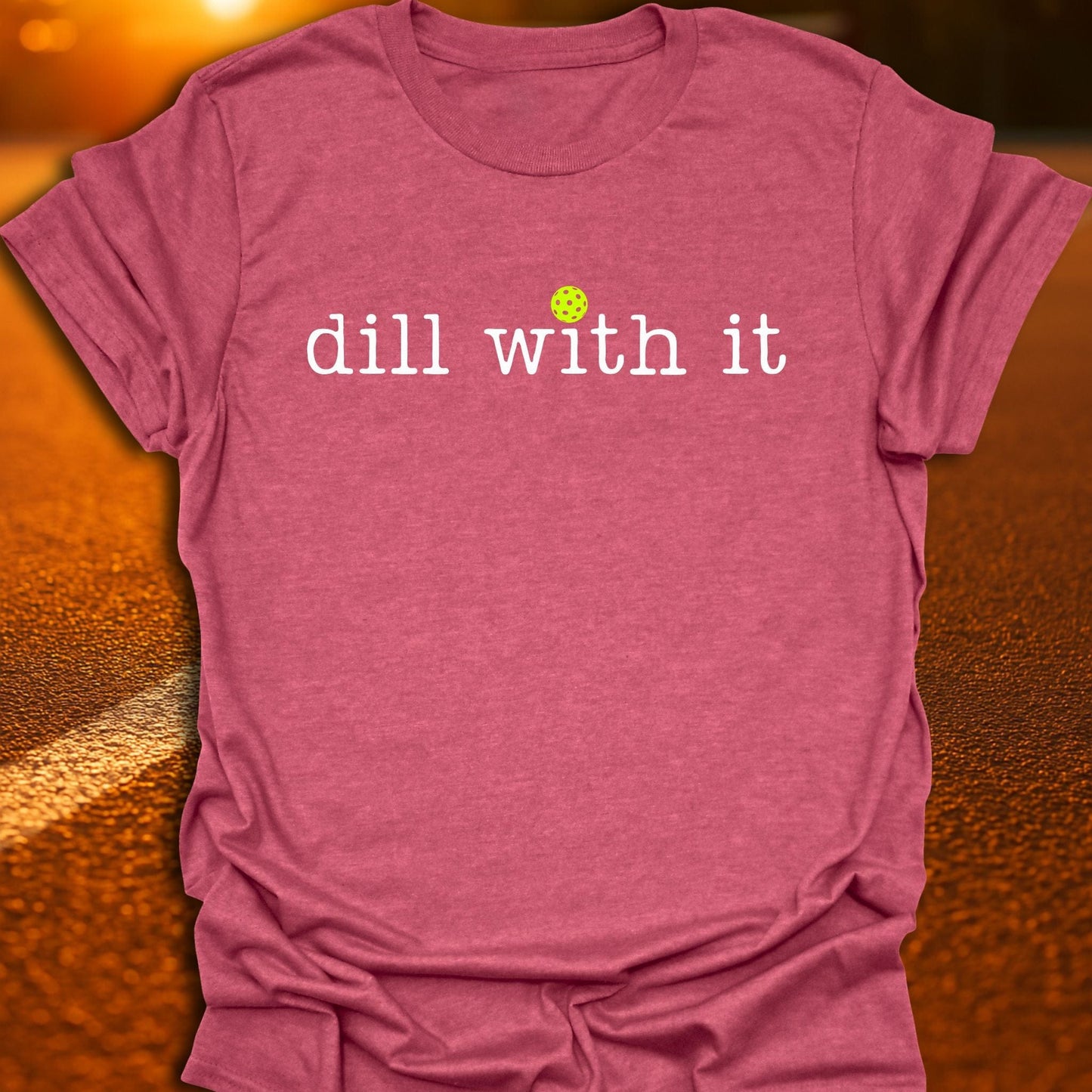 Dill With It Pickleball T-Shirt