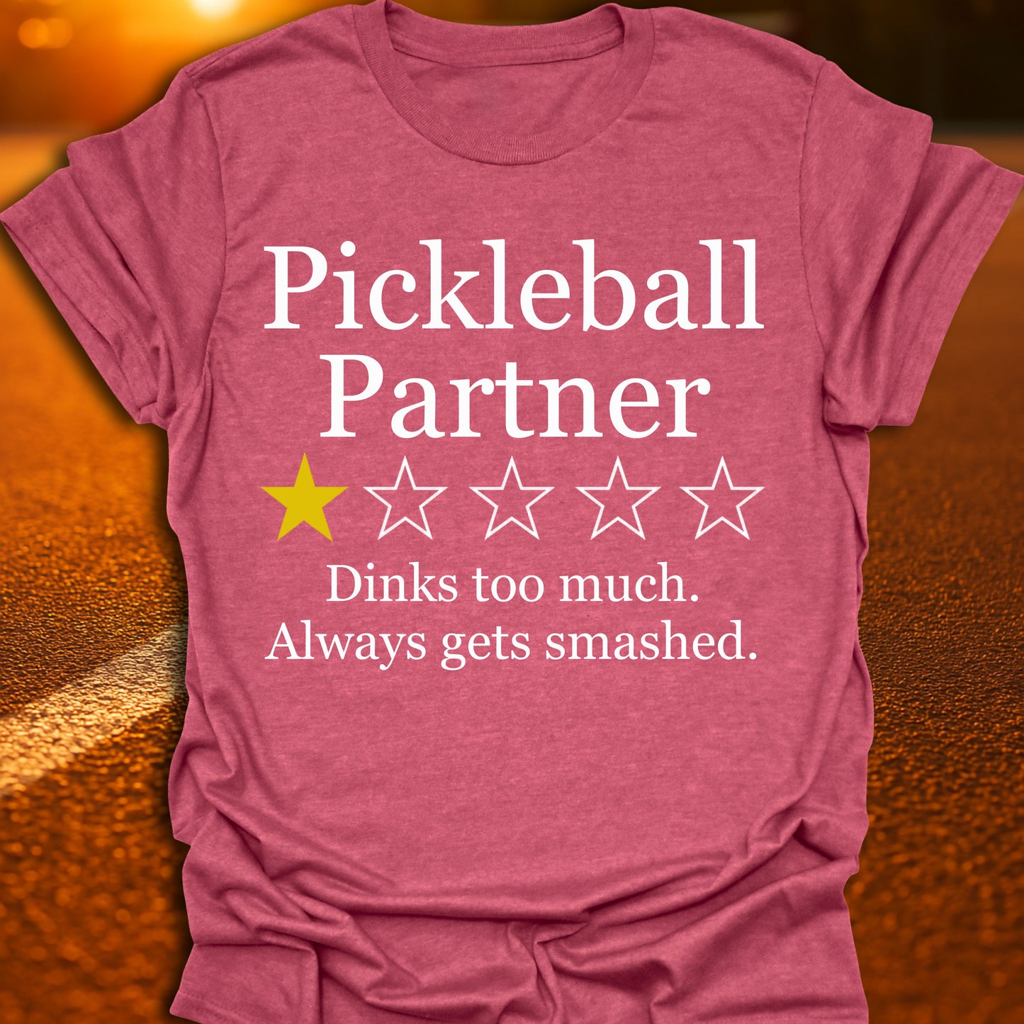 1 Star Review (Dinks Too Much) Pickleball T-Shirt
