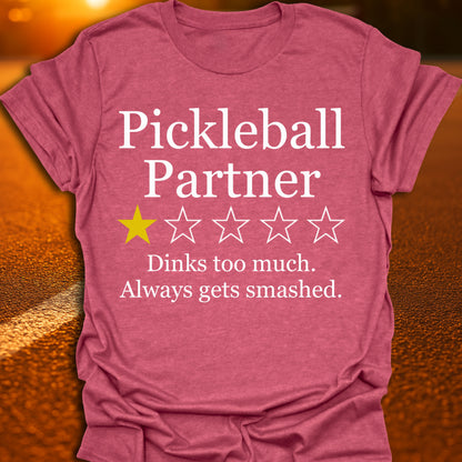 1 Star Review (Dinks Too Much) Pickleball T-Shirt
