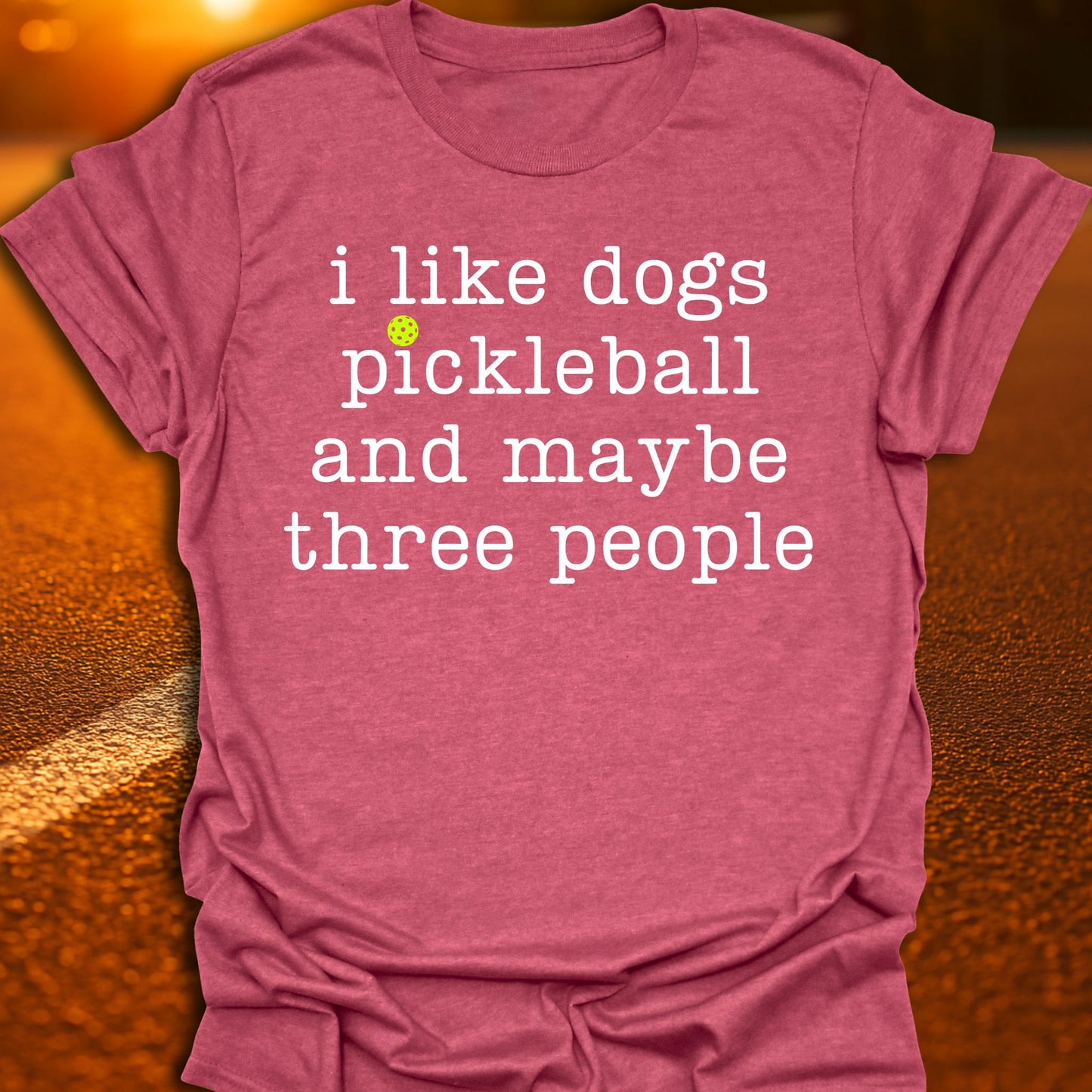Dogs, Pickleball & Maybe Three People T-Shirt