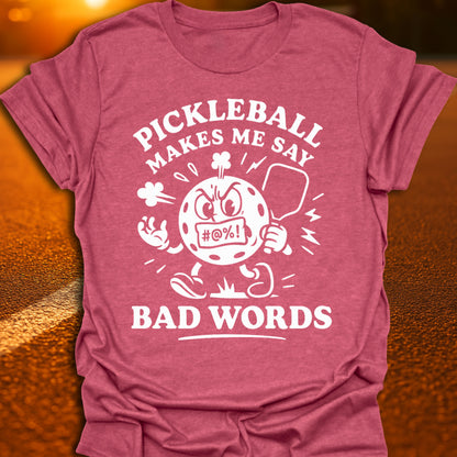 Bad Words Pickleball T-Shirt