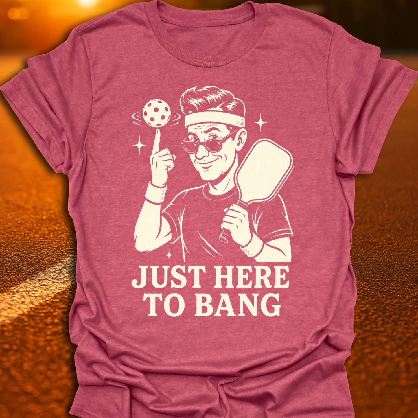 Just Here To Bang Vintage Pickleball T-Shirt
