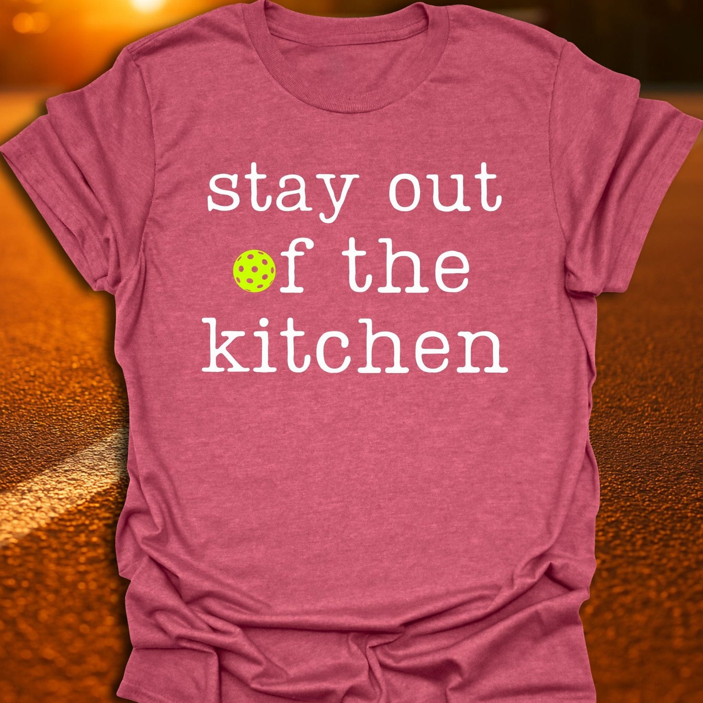 Stay Out Of The Kitchen Pickleball T-Shirt