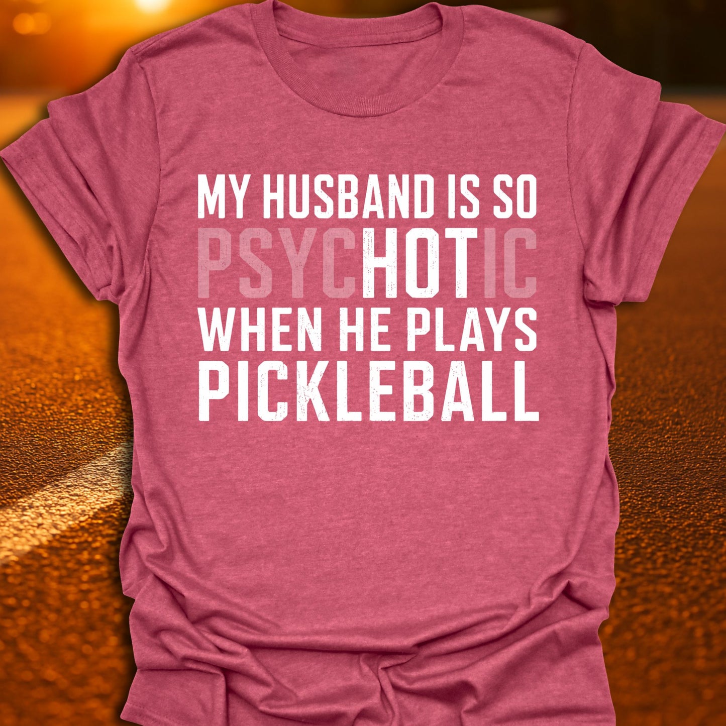 My Husband Is Hot Pickleball T-Shirt