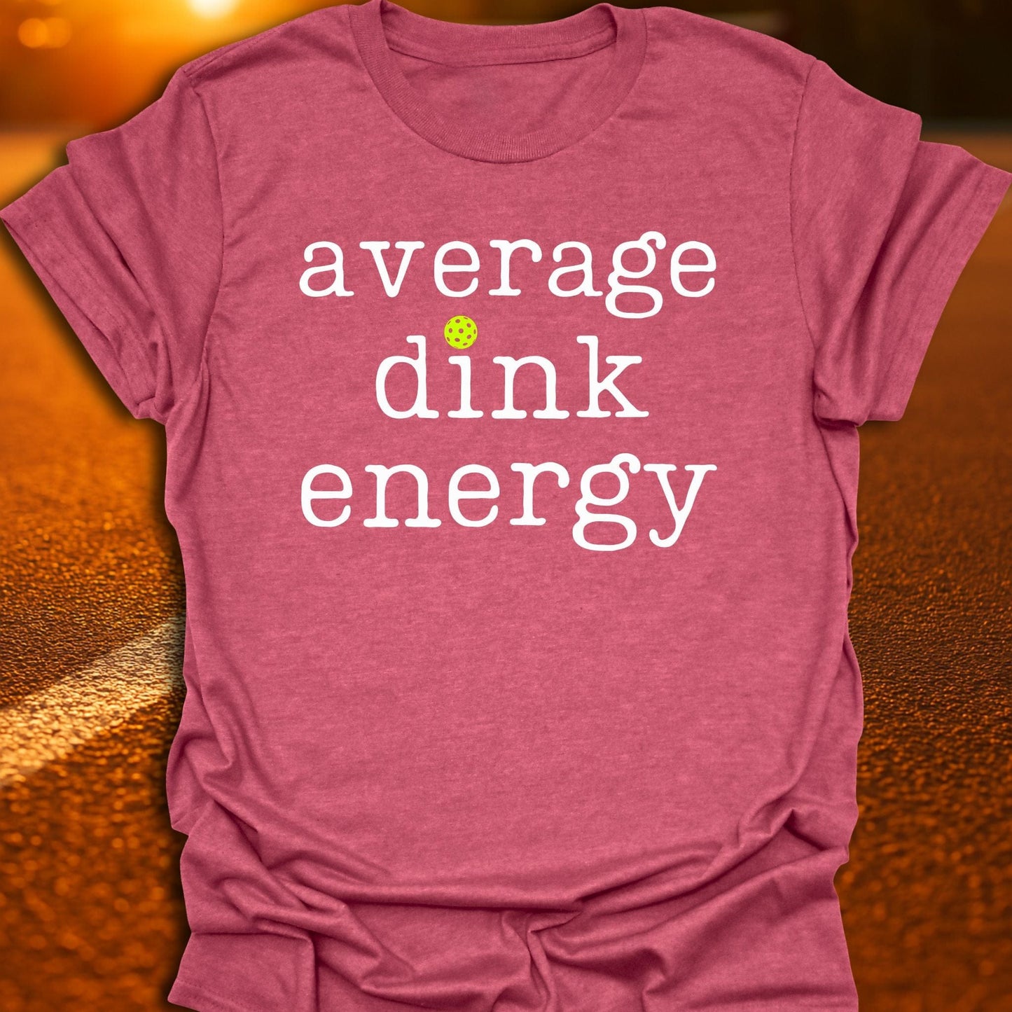 Average Dink Energy Pickleball T-Shirt