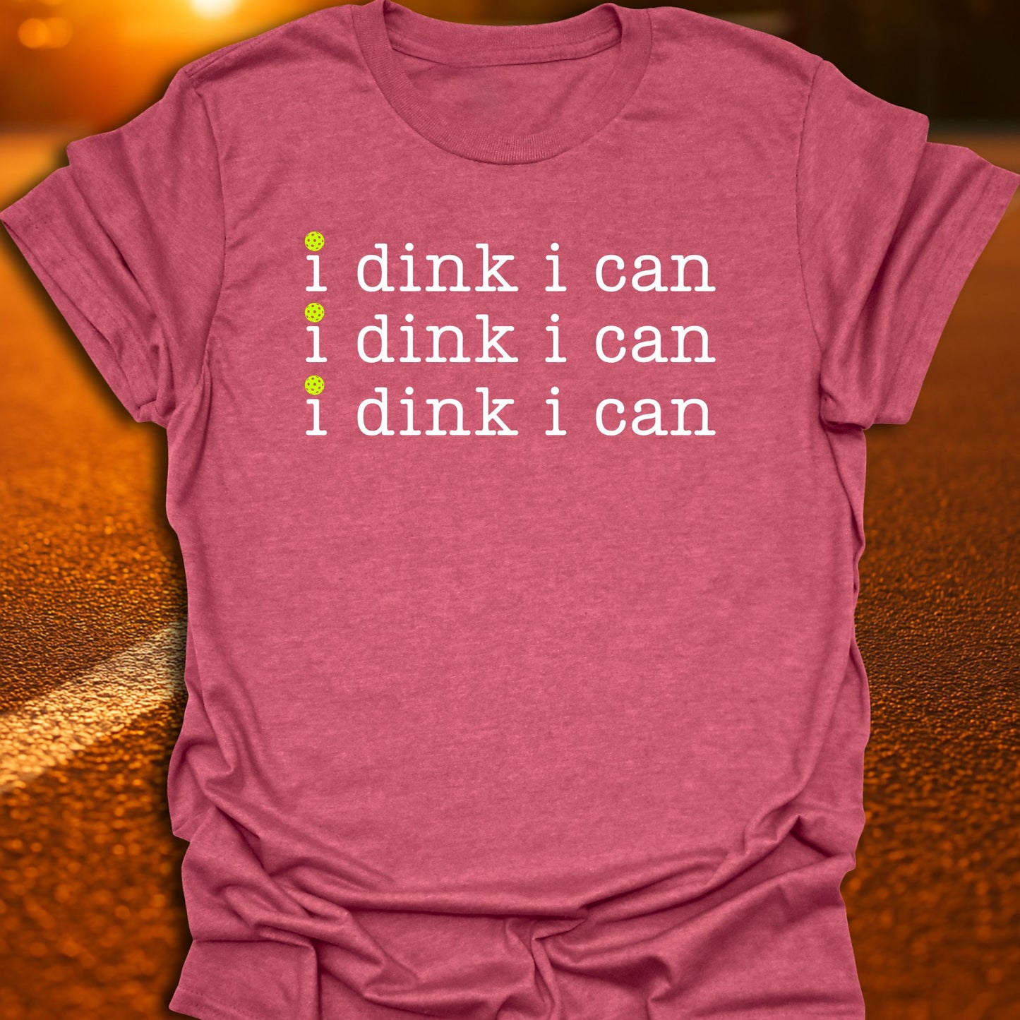 I Dink I Can Pickleball T-Shirt
