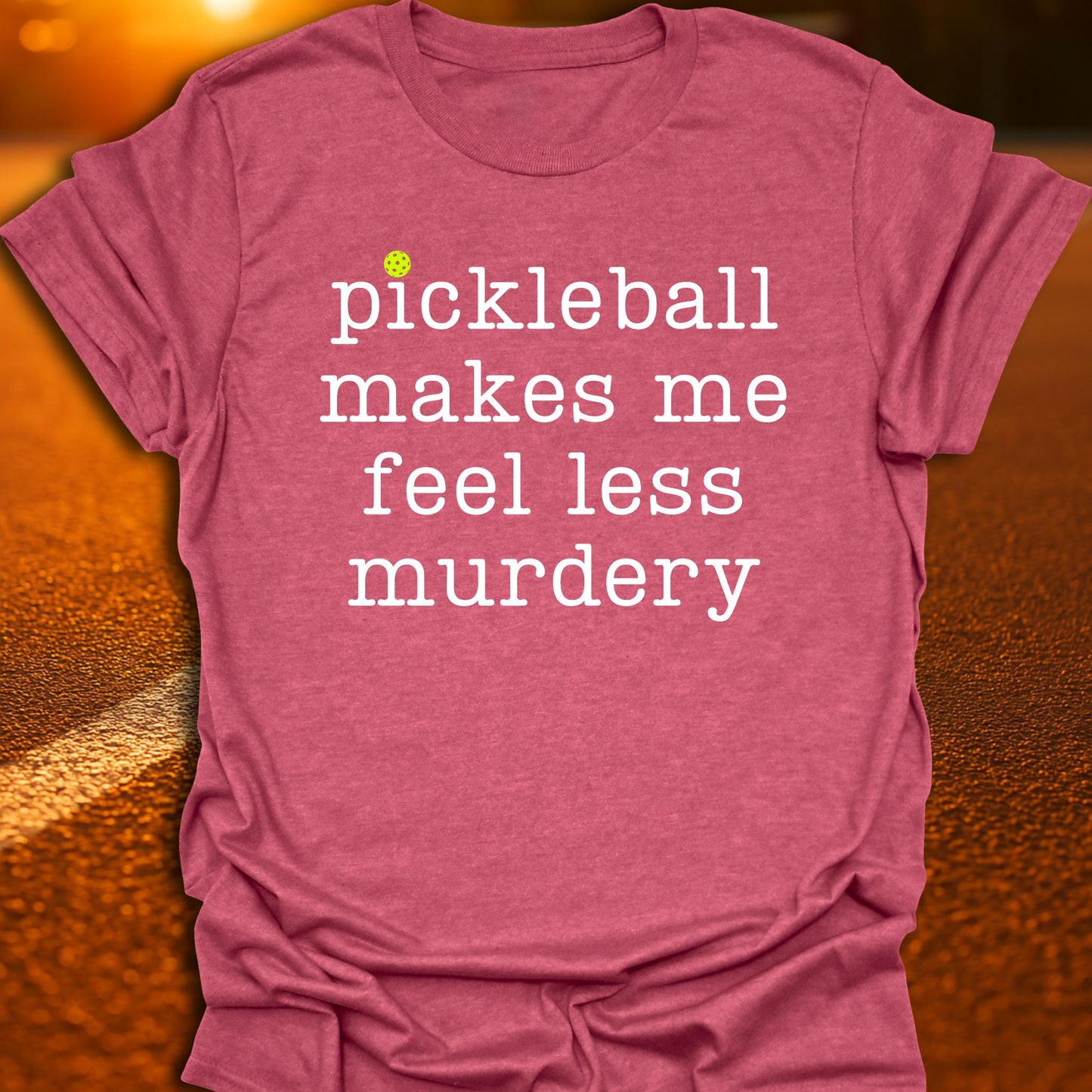 Less Murdery Pickleball T-Shirt