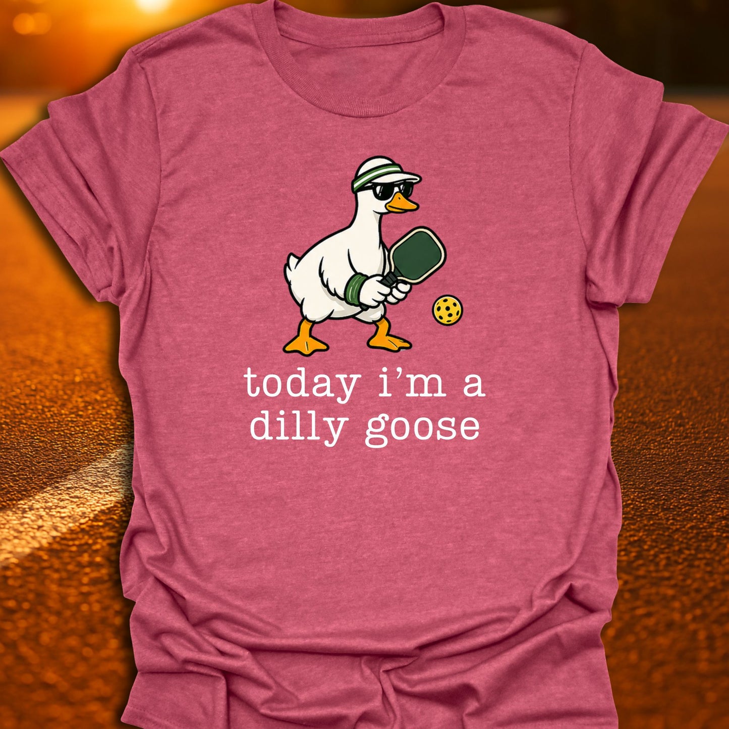 Today I'm A Dilly Goose Pickleball T-Shirt