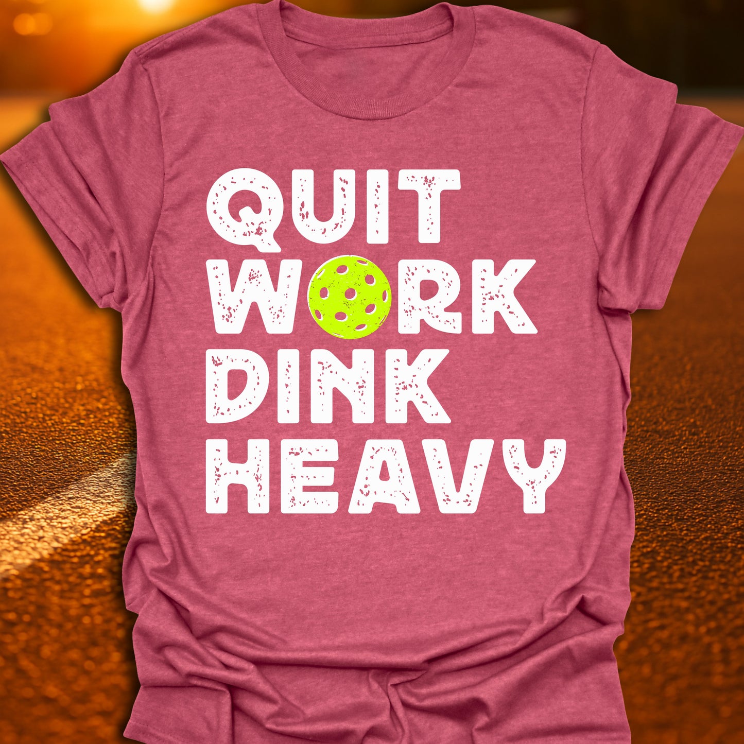 Quit Work Dink Heavy Pickleball T-Shirt